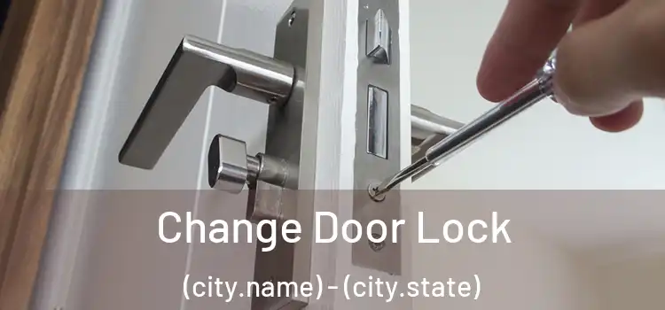  Change Door Lock (city.name) - (city.state)